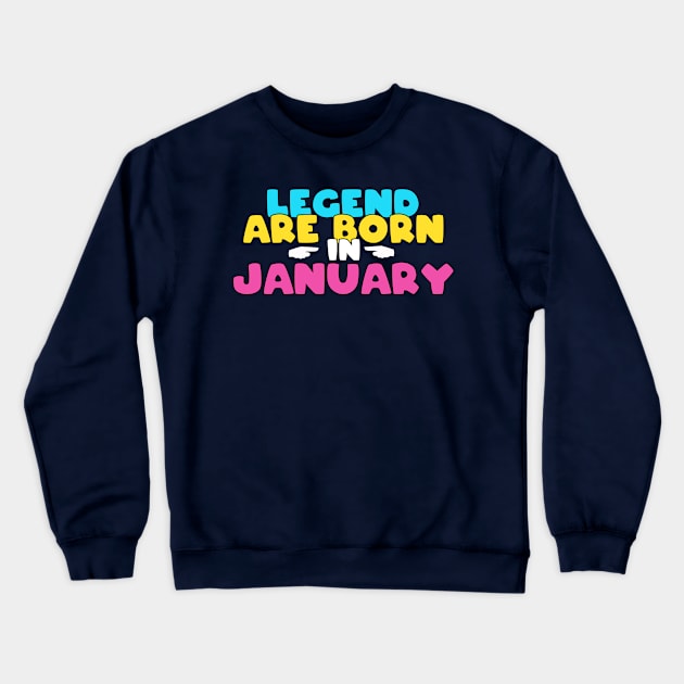 Legend are born in january Crewneck Sweatshirt by AlfinStudio